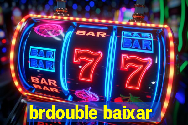 brdouble baixar